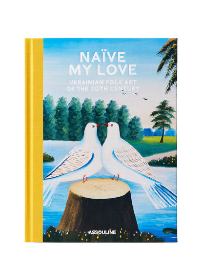 Naïve My Love: Ukrainian Folk Art Book