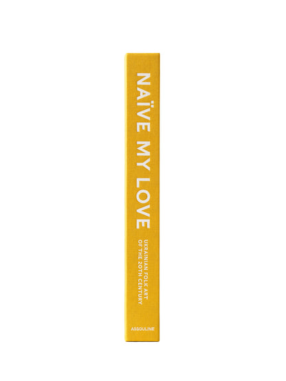 Naïve My Love: Ukrainian Folk Art Book
